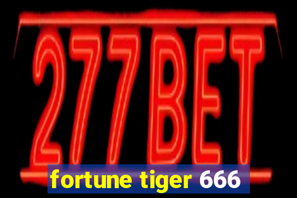 fortune tiger 666